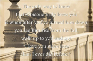 The only way to know that someone truly loves you love quote
