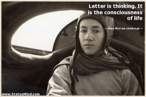 ... consciousness of life - Anne Morrow Lindbergh Quotes - StatusMind.com
