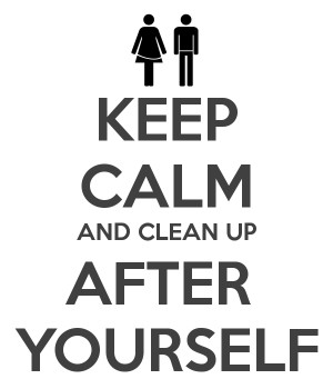 Keep Calm And Clean...