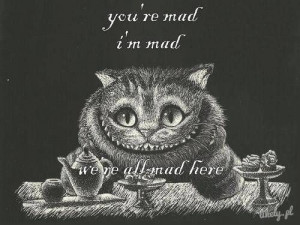 alice in wonderland, black and white, cartoon, cat, madness, quote ...