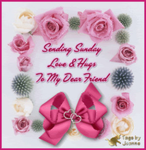 Sending Sunday Love & Hugs To My Dear Friend Roses Graphic