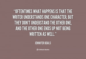 quote Jennifer Beals oftentimes what happens is that the writer 116890