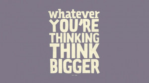 thinking….THINK BIGGER! – Tony Hsieh 35 Best Inspirational Quotes ...
