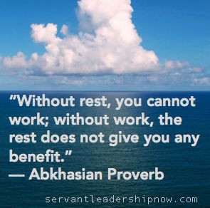 Servant Leadership Now - Abkhasian Proverb