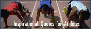 Inspirational Quotes for Athletes from Sports Performers, Coaches and ...