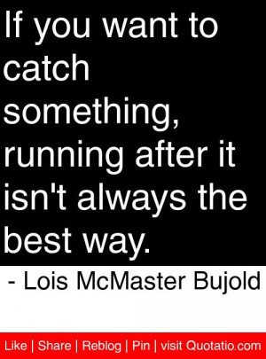 ... isn t always the best way lois mcmaster bujold # quotes # quotations
