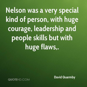 Very Special Kind Of Person With Huge Courage Leadership And People