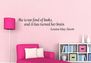 She Is Too Fond Of Books Louisa May Alcott by WallStickersDecals, $12 ...