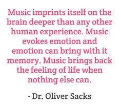 Music quote from Dr. Oliver Sacks. More