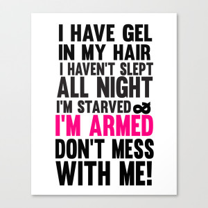... don t mess with me i m armed funny quote by studiomarshallarts size