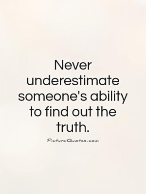 ... someone's ability to find out the truth. Picture Quote #1
