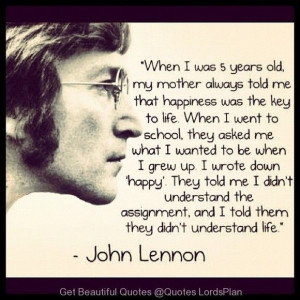 Beautiful Quote by john Lennon, john Lennon says the meaning of life ...