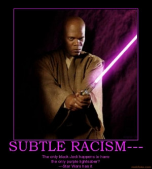 SUBTLE RACISM--- - The only black-Jedi happens to have the only purple ...