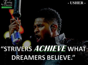 Singer, usher, celebrity, quotes, sayings, dream, famous