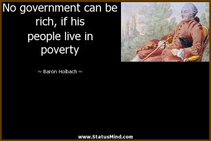 ... if his people live in poverty - Baron Holbach Quotes - StatusMind.com