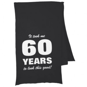 60th Birthday scarf with funny quote