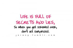 Life is full of secrets and lies, so when you get... ~ jerany. tumblr ...