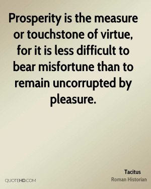 ... difficult to bear misfortune than to remain uncorrupted by pleasure