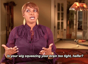 NeNe Leakes - Real Housewives of Atlanta Quote