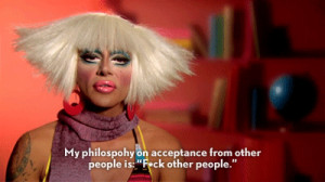 Accepted Rupaul, Rupauls Drag Race Quotes, Drag Queens, Drag Racing ...