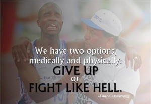 Lance armstrong quotes and sayings give up fight