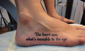the heart sees what s invisible to eye in cute font on foot