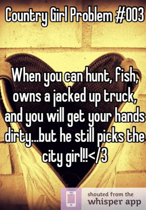 Girls Problems, Country Things, Cities Girls, Jacked Up Truck Quotes ...