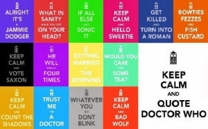 Keep Calm and Quote Doctor Who