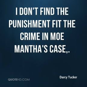 ... don't find the punishment fit the crime in Moe Mantha's case