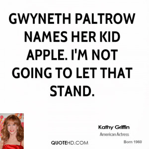 Gwyneth Paltrow names her kid Apple. I'm not going to let that stand.