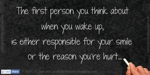 The first person you think about when you wake up, is either ...