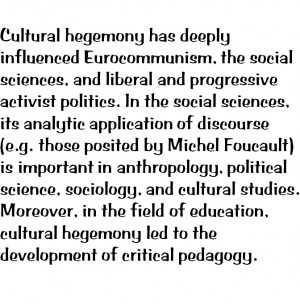 Cultural hegemony is the philosophic and sociological theory, by the ...