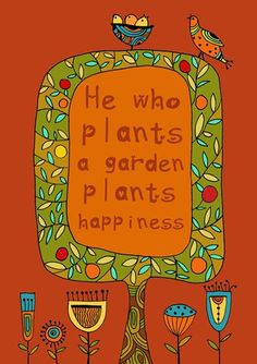 ... happiness! Design by Gayana Danilova #Gardening quotes - inspirational