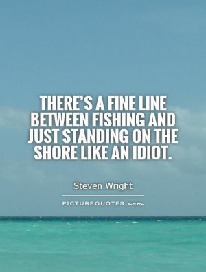 Fishing Quotes Funny Fishing Quotes Steven Wright Quotes