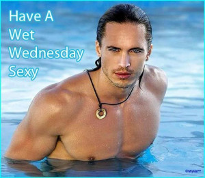 have a wet wednesday sexy