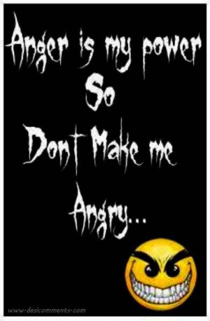don't make me angry