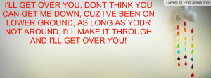 ... get over you facebook covers http www iwantcovers com ill get over you