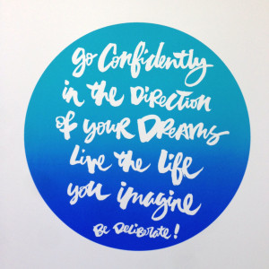 Go Confidently, Be Deliberate Screen Print