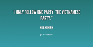 only follow one party: the Vietnamese party.”