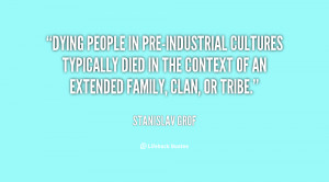 Dying people in pre-industrial cultures typically died in the context ...