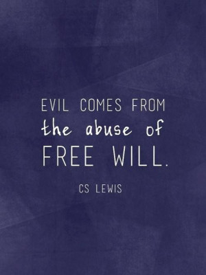 cs lewis quote abuse of free will