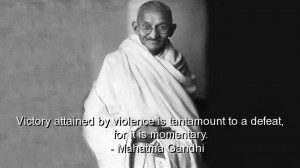 Gandhi Quotes Against Violence ~ Victory Attained By Violence Is ...