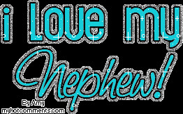 All Graphics » I LOVE MY NEPHEWS