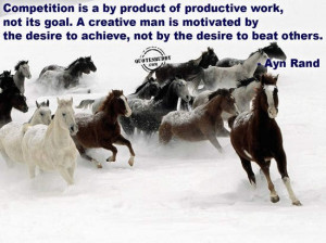 Competition Is A By Product Of Productive Work Not Its Goal A Creative ...