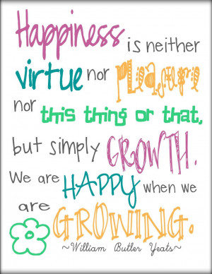 Happiness is neither virtue nor pleasure nor this thing nor that but ...