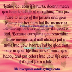 letting go even if it hurts doesn t mean you have to let go of ...