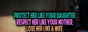Protect Her Respect Her Love Her Facebook Covers