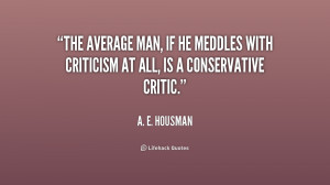 The average man, if he meddles with criticism at all, is a ...