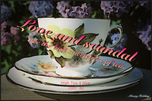 Quotes about tea, love and scandal.