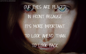 ... eyes girl look ahead the future future present past love love quotes